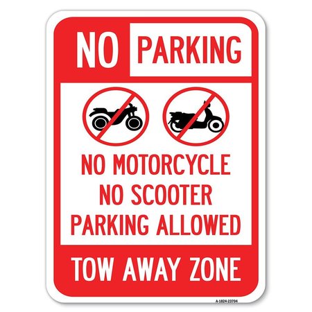 SIGNMISSION No Parking No Motorcycle No Scooter Parking Allowed Tow Away Zone Parking, A-1824-23704 A-1824-23704